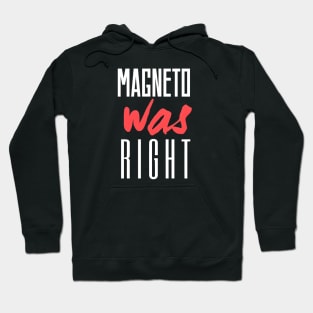 Magneto was Right Hoodie